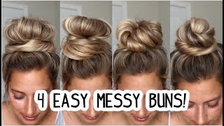 4 QUICK MESSY BUNS ANYONE CAN DO Medium amp Long Hairstyles [upl. by Marline]