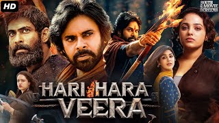 Pawan Kalyans HARI HARA VEERA Full Movie In Hindi  Rana Daggubati Nithya  South Action Movie [upl. by Pelagia]