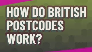 How do British postcodes work [upl. by Sedinoel701]