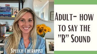 HOW TO SAY THE quotRquot SOUND At Home Speech Therapy Exercises For Teens amp Adults The Speech Scoop [upl. by Zephan711]