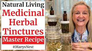 Master Recipe for How to Make Medicinal Herbal Tinctures Using Any Herb [upl. by Eornom]