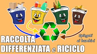 🗑♻ RACCOLTA DIFFERENZIATA e RICICLO dei RIFIUTI spiegati ai bambini [upl. by Aribold]