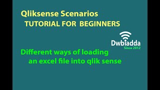 Different ways of loading an excel file into qlik sense  Qliksense scenarios videos [upl. by Fia]