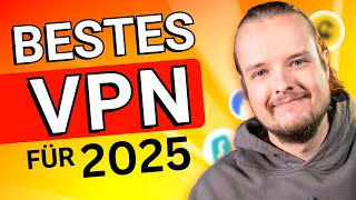 BESTES VPN 2025  Welches VPN ist die beste Wahl für dieses Jahr [upl. by Eenahc352]