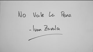 Ivan Zavala  No Vale La Pena Lyrics Video [upl. by Nitsirk227]