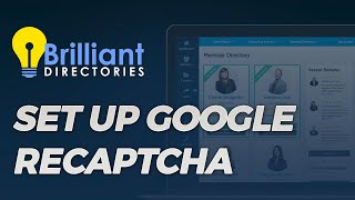 Set Up Google ReCaptcha 🔒 Getting Started Guide Tutorial for Brilliant Directories [upl. by Starla]