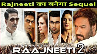 Rajneeti 2  41 Interesting Facts  Ajay Devgan Akshay Kumar  Ranbir Kapoor Manoj Bajaye [upl. by Ellehsyt]