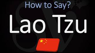 How to Pronounce Lao Tzu  Chinese Philosopher Pronunciation [upl. by Ibor]