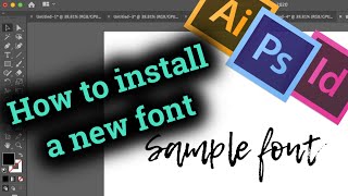 How to install new font in Adobe CC InDesign  Illustrator  Photoshop [upl. by Resor]