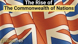 The Rise of The Commonwealth of Nations [upl. by Georgetta]