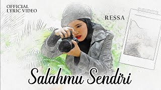 Ressa  Salahmu Sendiri Official Lyrics Video [upl. by Agostino]