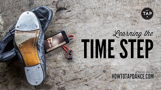 How to TAP DANCE  Learning the Time Step [upl. by Enaoj704]