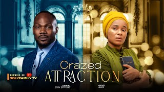 CRAZED ATTRACTION  Daniel Etim Effiong Onyii Alex 2025 Nollywood Full Movie [upl. by Verna]