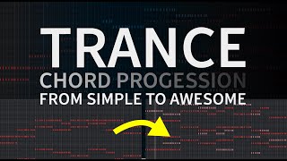 Trance Chord Progressions  From Simple to Awesome  Trance Tutorials [upl. by Mogerly573]