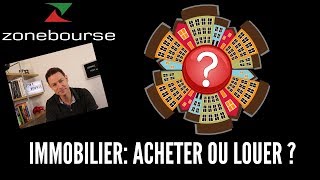 Immobilier Acheter ou louer [upl. by Naicul]