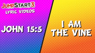 John 155  I Am The Vine  JumpStart3  Scripture Memory Song  Worship [upl. by Nona]