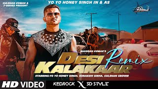 DESI KALAKAAR REMIX Yo Yo Honey Singh  Sonakshi Sinha  Kedrock SD Style [upl. by Balsam]