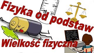 Fizyka od podstaw Wielkości fizyczne  1 [upl. by Naharba]