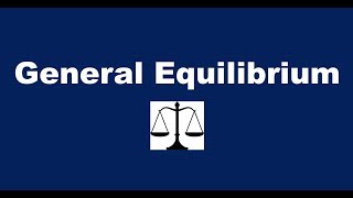 What is General Equilibrium [upl. by Ajaj]