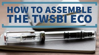 How to Assemble the TWSBI Eco Fountain Pen [upl. by Eenattirb]