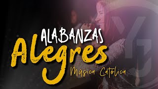 MÚSICA CATÓLICA ALEGRES Canciones para Alabar a DIOS  ALABANZAS ALEGRES [upl. by Jevon179]