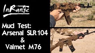 Mud Test Arsenal SLR104 AK74 amp Valmet M76 [upl. by Anawaj]