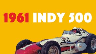 EXCITING 1961 INDIANAPOLIS 500  High Quality Race Film  AJ FOYT Race Winner [upl. by Rasia158]