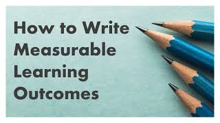 How to write measurable learning outcomes [upl. by Micco]