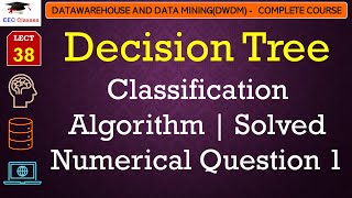 L38 Decision Tree Classification Algorithm  Solved Numerical Question 1  Data Mining Lectures [upl. by Olrak606]