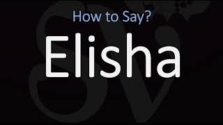 How to Pronounce Elisha CORRECTLY [upl. by Trellas]