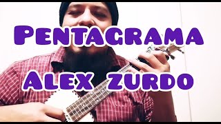 Pentagrama  Alex Zurdo TUTORIAL UKELELE [upl. by Eldreda951]