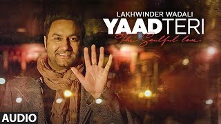 quotYaad Teri Lakhwinder Wadaliquot Full Audio Song  Jeeti Productions  TSeries [upl. by Dolloff]