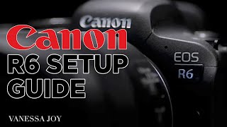 Canon R6  Quick Start Users Setup Guide Easy Steps [upl. by Attekram741]