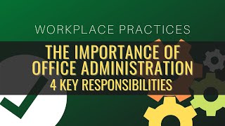 The Importance Of Office Administration Four Key Responsibilities [upl. by Theodora801]