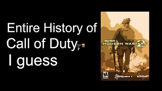 The Entire History of Call of Duty I guess [upl. by Lexa]