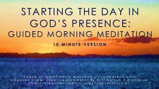 Starting the day in Gods presence Guided mindfulness meditation 10 mins [upl. by Ashely]