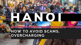 Hanoi VietnamHow To Avoid Tourist Scams And Overcharging [upl. by Fleming]