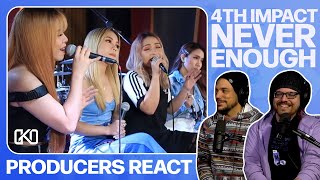 PRODUCERS REACT  4th Impact Never Enough Reaction [upl. by Warfold]