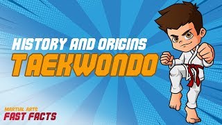 Martial Arts History amp Origins  Taekwondo [upl. by Deloris]