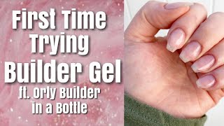 First Time Trying Builder Gel  ft Orly Builder in a Bottle  Orly Gel Fx  Natural Nails [upl. by Seymour]