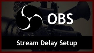 How to Set or Add Stream Delay in Open Broadcaster Software OBS Studio  Setup Guide [upl. by Refynnej]