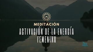 Meditación para activar la Energía Femenina 🧘‍♀️ Merce villegas MerceVillegas [upl. by Myrna]