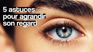 5 astuces pour agrandir son regard [upl. by Condon]