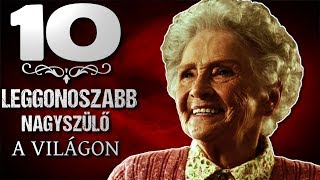 10 Leggonoszabb Nagyszülő a Világon TOPLISTÁK [upl. by Tallu]