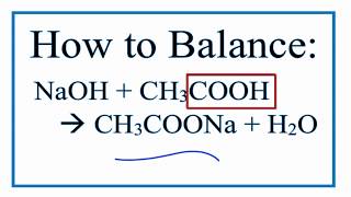 How to Balance NaOH  CH3COOH  CH3COONa  H2O [upl. by Cammie]