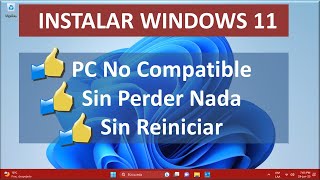 La forma mas Fácil y Efectiva de Instalar Windows 11 en PC NO COMPATIBLE [upl. by Nal]