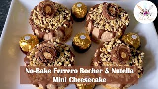 NoBake Ferrero Rocher amp Nutella Mini Cheesecake [upl. by Rachael]