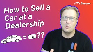 How to Sell a Car at a Dealership [upl. by Yebba]