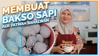 Resep Bakso Sapi ala Fatmah Bahalwan dari Natural Cooking Club Segampang Ini Buatnya [upl. by Catlee]