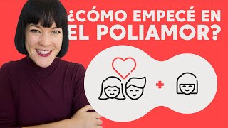 ¿Cómo empecé en el poliamor ¿Cómo abrimos la relación🙋🏻Mi Experiencia Poliamor  Noemí Casquet [upl. by Noyerb]